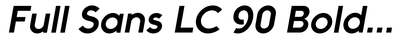 Full Sans LC 90 Bold Italic